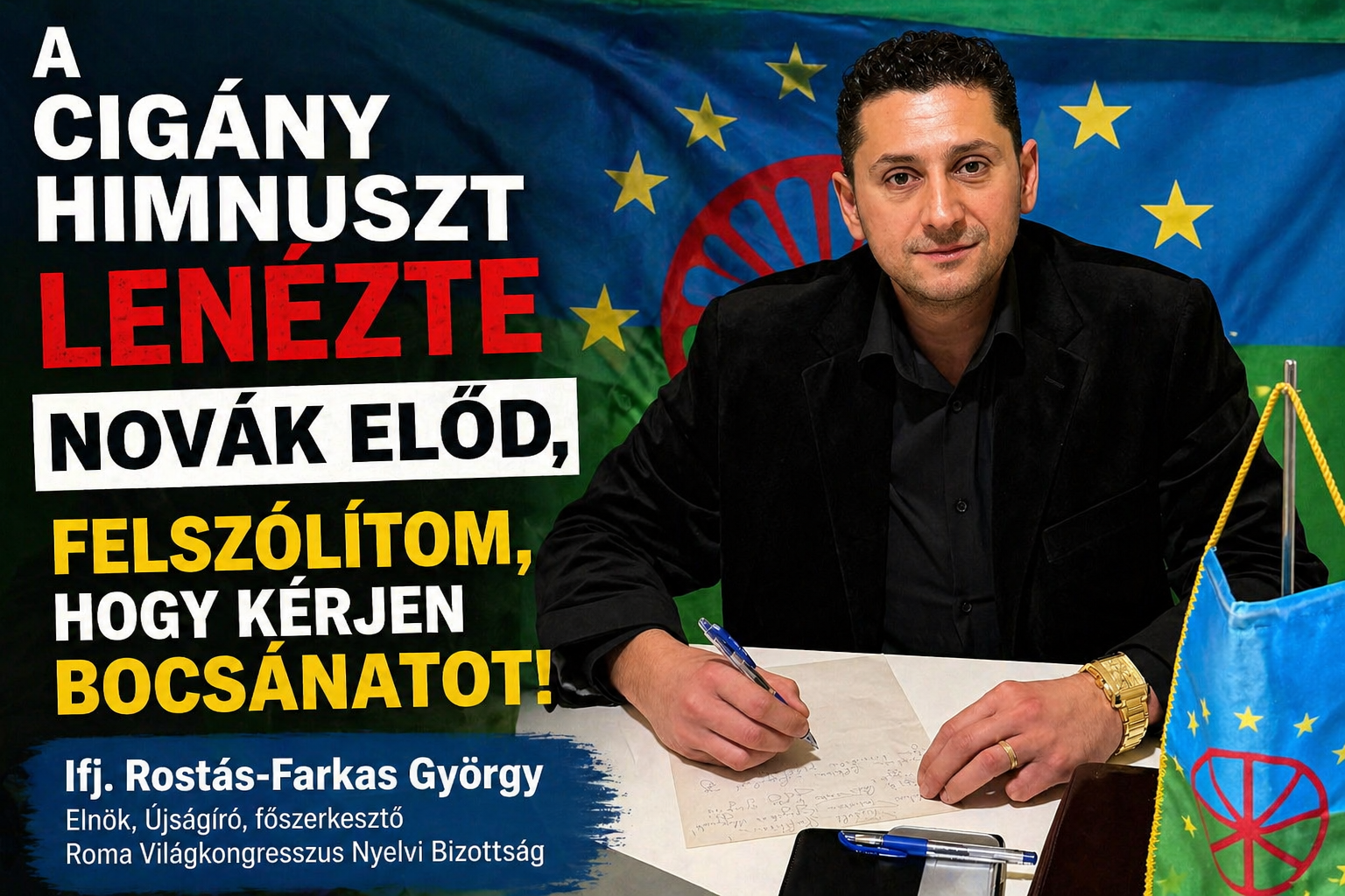 A Cigány Himnuszt lenézte a Mi Hazánk politikusa Novák Előd, felszólítom, hogy kérjen bocsánatot